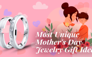 Amazing Jewelry Gift Ideas for Mother’s Day